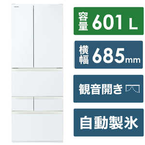 東芝　TOSHIBA 6ドア冷蔵庫 ［幅68.5cm /601L /6ドア /観音開きタイプ /2024年］ グランホワイト GR-W600FH-EW
