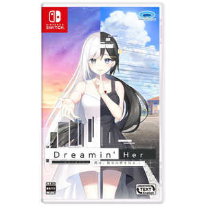 Dreamin' Her - �l�́A�ޏ��̖�������B - [�ʏ��] [Nintendo Switch]