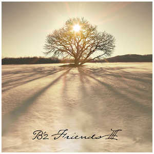 ビーイング B'z/ FRIENDS III 通常盤 ビーズフレンズ3 ビーイング B'z/ FRIENDS III 通常盤 ビーズフレンズ3