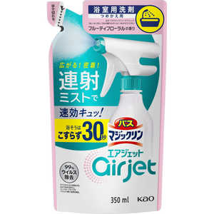 花王 バスマジックリン エアジェット つめかえ用 350ml フルーティフローラルの香り 