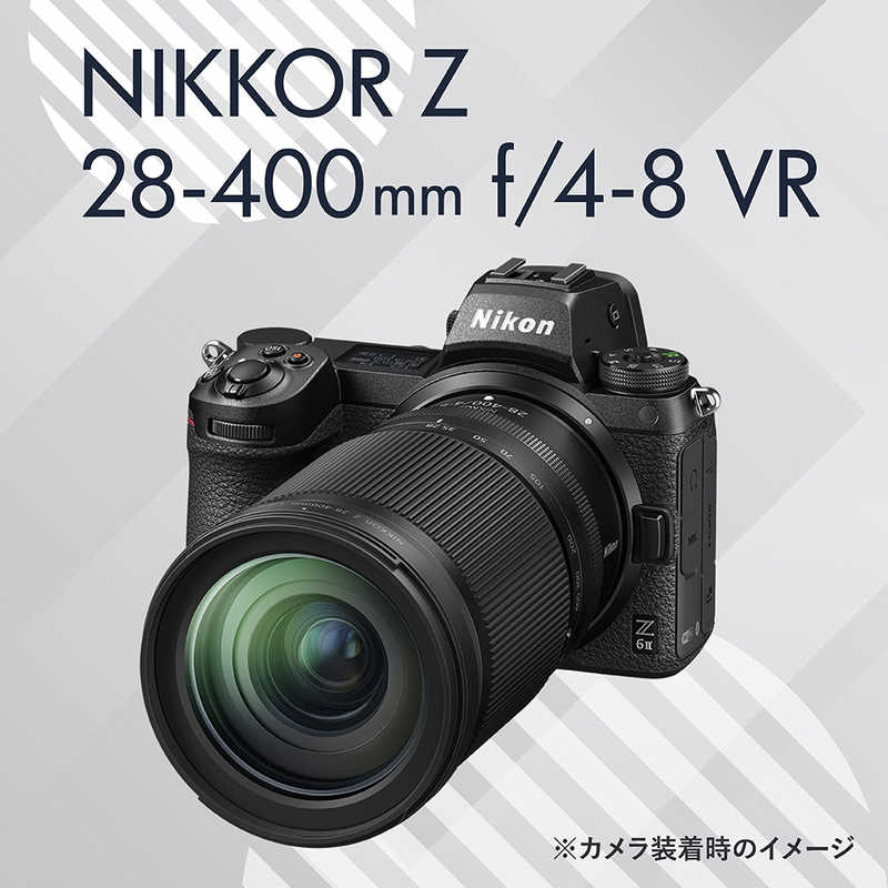 ニコン　Nikon ニコン　Nikon カメラレンズ ［ニコンZ /ズームレンズ］ NIKKOR Z 28-400mm f/4-8 VR NIKKOR Z 28-400mm f/4-8 VR