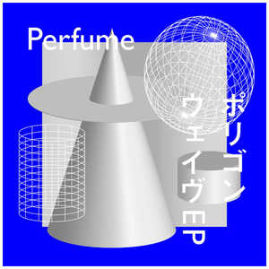 ユニバーサルミュージック Perfume/ ポリゴンウェイヴEP 初回限定盤A パフユームポリゴンウエイフシヨエー ユニバーサルミュージック Perfume/ ポリゴンウェイヴEP 初回限定盤A パフユームポリゴンウエイフシヨエー