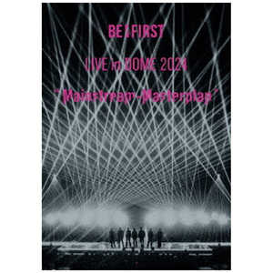 エイベックス・エンタテインメント DVD BE:FIRST/ BE:FIRST LIVE in DOME 2024 "Mainstream-Masterplan" in TOKYO DOME エイベックス・エンタテインメント DVD BE:FIRST/ BE:FIRST LIVE in DOME 2024 "Mainstream-Masterplan" in TOKYO DOME