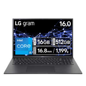 LG ノートパソコン gram ［16.0型 /Windows11 Home /intel Core i5 /メモリ：16GB /SSD：512GB /2025年01月モデル］ オブシディアンブラック 16Z90RU-GA55J