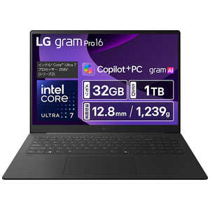 LG Ρȥѥ gram Pro 16 [ Copilot PC / 16 / Win11 Home / Core Ultra 7 / 32GB / SSD1TB ] ᥿졼 16Z90TS-GU89J