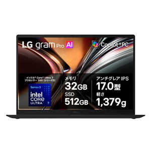 LG �m�[�gPC gram Pro �m17�^ / Win11 Home / intel Core Ultra 7 / ������32GB / SSD512GB�n �I�u�V�f�B�A���u���b�N 17Z90U-GU85J