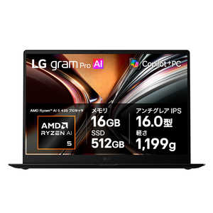 LG �m�[�gPC gram Pro �m14�^ / Win11 Home / AMD Ryzen AI 5 / ������16GB / SSD512GB�n �G�A���~�j�E���u���b�N 16Z95U-GS55J